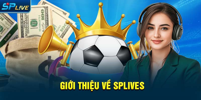 Giới thiệu về Splives