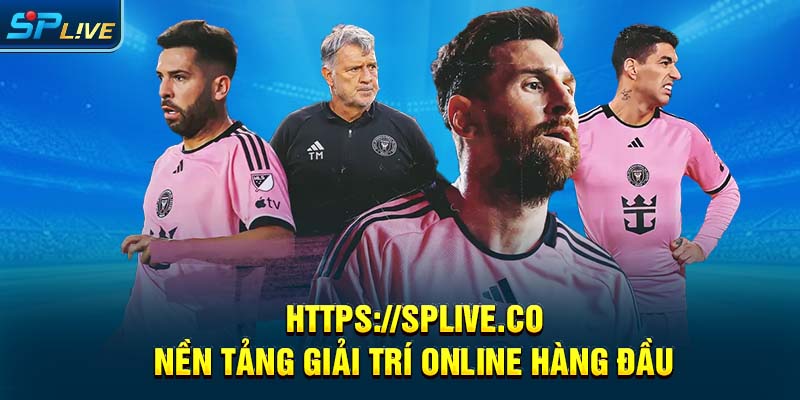 https://splive.co - Nền Tảng Giải Trí Online Hàng Đầu