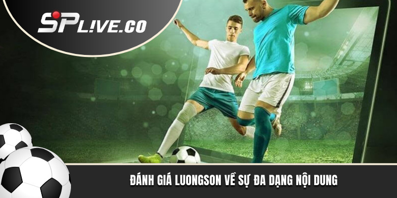 Đánh giá Luongson về sự đa dạng nội dung
