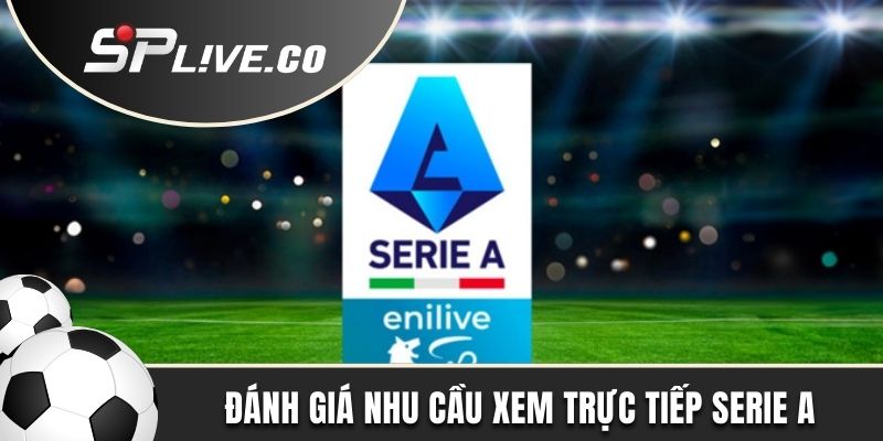 Đánh giá nhu cầu theo dõi vô địch bóng đá Ý