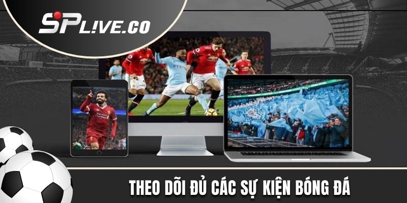 Đến SPLIVE theo dõi đủ các sự kiện
