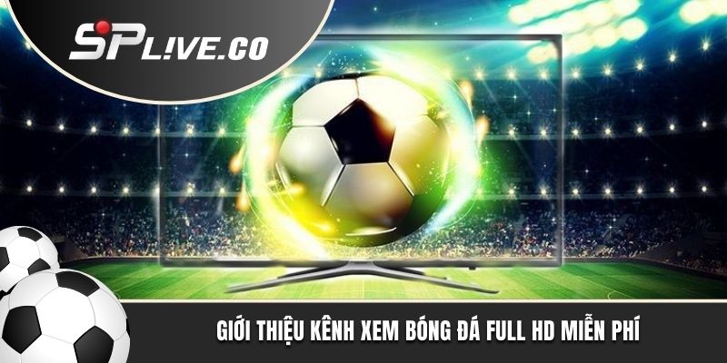 Giới thiệu kênh xem bóng đá full HD miễn phí