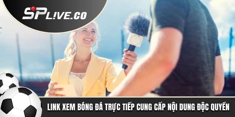 Link xem bóng đá trực tiếp cung cấp nội dung độc quyền